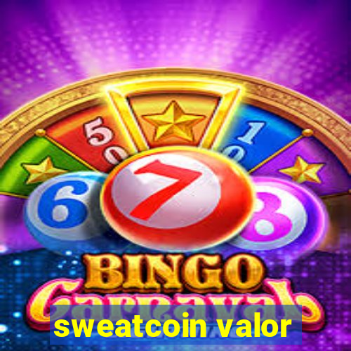 sweatcoin valor